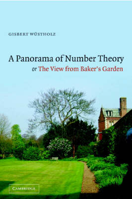 Panorama of Number Theory or The View from Baker's Garden - 