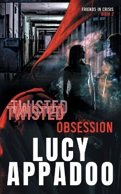 Twisted Obsession - Lucy Appadoo