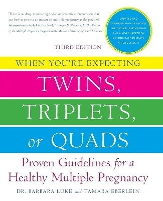 When You're Expecting Twins, Triplets, or Quads - Barbara Luke, Tamara Eberlein