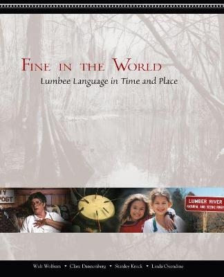 Fine in the World - Walt Wolfram, Clare Dannenberg, Stanley Knick, Linda Oxendine