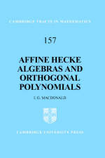 Affine Hecke Algebras and Orthogonal Polynomials -  I. G. Macdonald