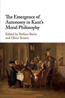 The Emergence of Autonomy in Kant's Moral Philosophy - 