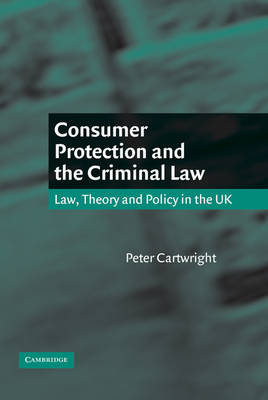 Consumer Protection and the Criminal Law -  Peter Cartwright