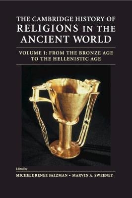 The Cambridge History of Religions in the Ancient World: Volume 1, From the Bronze Age to the Hellenistic Age - 