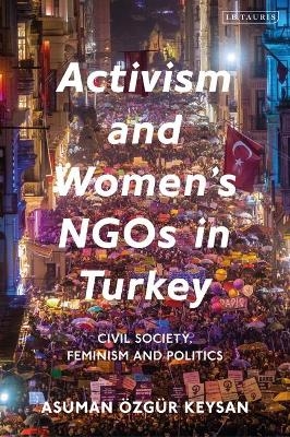 Activism and Women's NGOs in Turkey - Dr Asuman Özgür Keysan