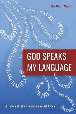 God Speaks My Language - Aloo Osotsi Mojola