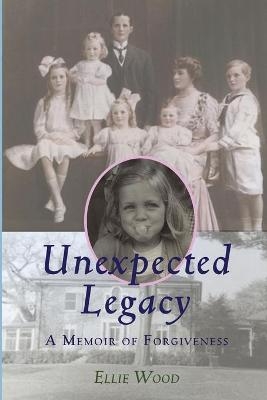 Unexpected Legacy - Ellie Wood