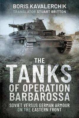 The Tanks of Operation Barbarossa - Boris Kavalerchik