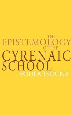 Epistemology of the Cyrenaic School -  Voula Tsouna