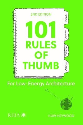 101 Rules of Thumb for Low-Energy Architecture - Huw Heywood
