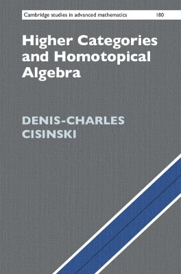 Higher Categories and Homotopical Algebra - Denis-Charles Cisinski