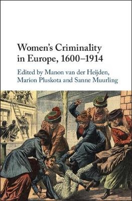 Women's Criminality in Europe, 1600–1914 - 