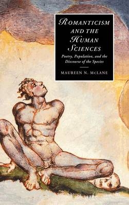 Romanticism and the Human Sciences -  Maureen N. McLane