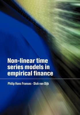 Non-Linear Time Series Models in Empirical Finance -  Dick van Dijk,  Philip Hans Franses