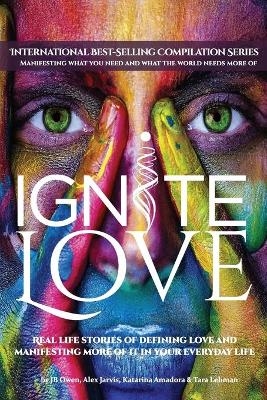 Ignite Love - Jb Owen, Alex Jarvi, Katarina Amadora