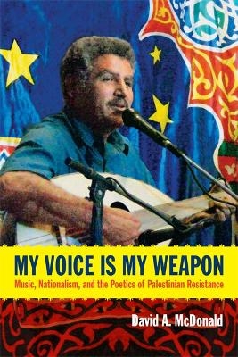 My Voice Is My Weapon - David A. McDonald