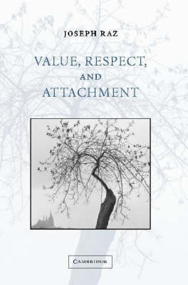 Value, Respect, and Attachment -  Joseph Raz