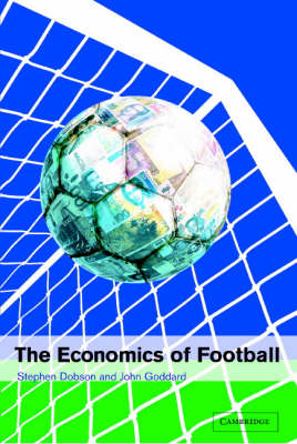 Economics of Football -  Stephen Dobson,  John Goddard