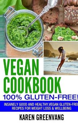 Vegan Cookbook - 100% Gluten Free - Karen Greenvang