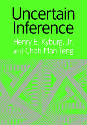 Uncertain Inference -  Jr Henry E. Kyburg,  Choh Man Teng