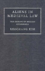 Aliens in Medieval Law -  Keechang Kim