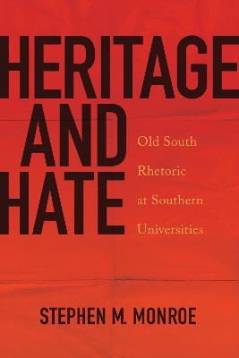 Heritage and Hate - Stephen M. Monroe
