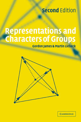 Representations and Characters of Groups -  Gordon James,  Martin Liebeck