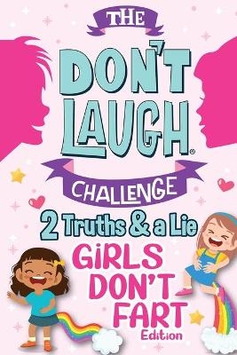The Don't Laugh Challenge Two Truths and a Lie - Girls Don't Fart Edition -  Billy Boy