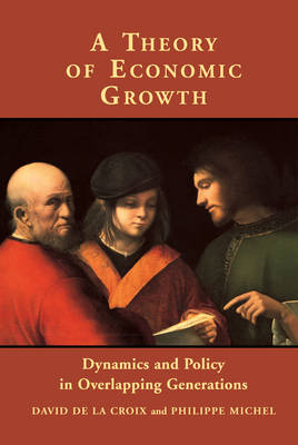 Theory of Economic Growth -  David de la Croix,  Philippe Michel