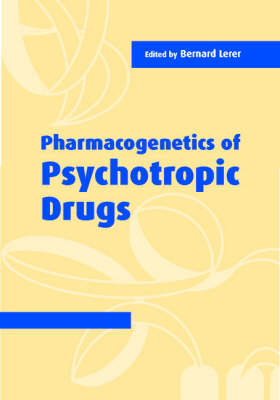 Pharmacogenetics of Psychotropic Drugs - 