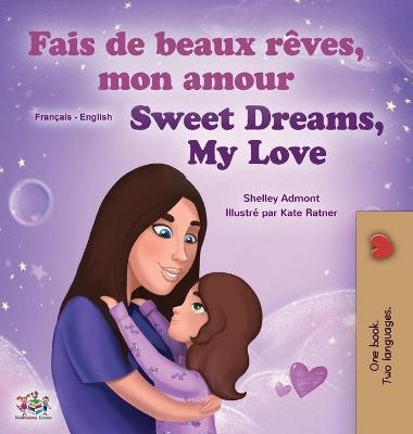 Sweet Dreams, My Love (French English Bilingual Children's Book) - Shelley Admont, KidKiddos Books