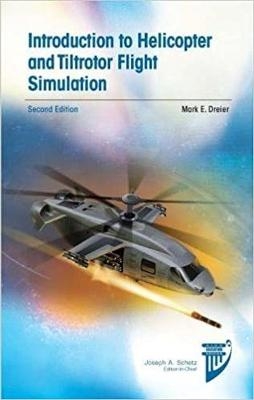 Introduction to Helicopter and Tiltrotor Flight Simulation - Mark E. Dreier