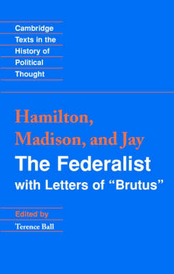 Federalist -  Alexander Hamilton,  John Jay,  James Madison
