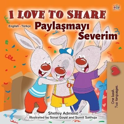 I Love to Share (English Turkish Bilingual Book for Kids) - Shelley Admont, KidKiddos Books