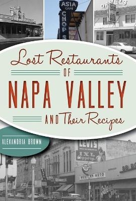 Lost Restaurants of Napa Valley and Their Recipes - Alexandria Brown