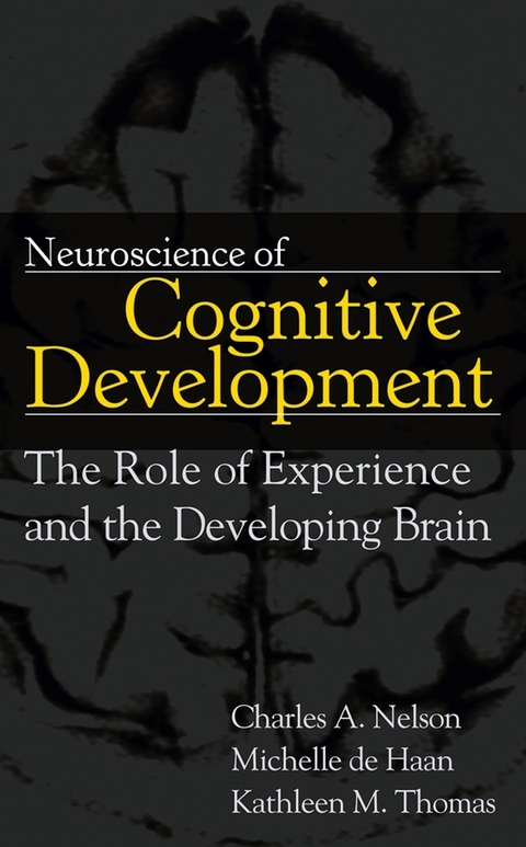 Neuroscience of Cognitive Development -  Michelle D. H. de Haan,  Charles A. Nelson,  Kathleen M. Thomas