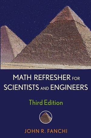 Math Refresher for Scientists and Engineers -  John R. Fanchi