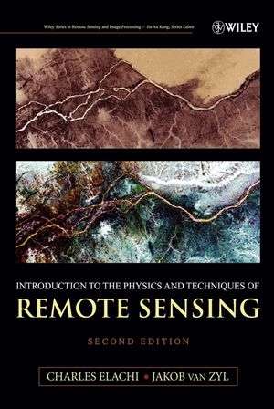 Introduction to the Physics and Techniques of Remote Sensing -  Charles Elachi,  Jakob J. van Zyl