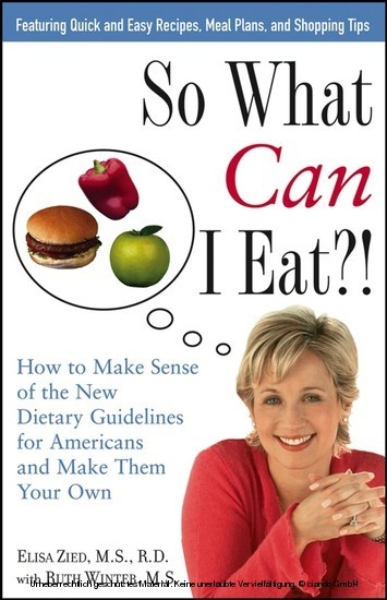 So What Can I Eat?! -  Elisa Zied