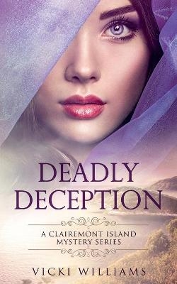 Deadly Deception - Vicki Williams