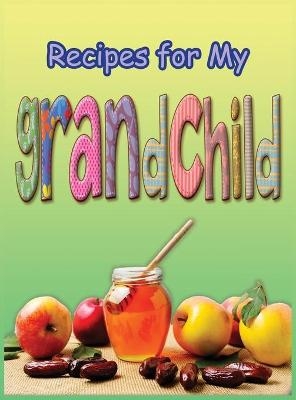 Recipes and Stories for My Grand Child - Rudy Williams