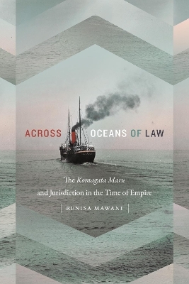 Across Oceans of Law - Renisa Mawani