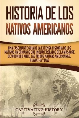 Historia de los Nativos Americanos - Captivating History