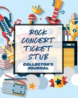 Rock Concert Ticket Stub Collector's Journal - Patricia Larson