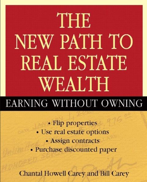 The New Path to Real Estate Wealth - Chantal Howell Carey, Bill Carey