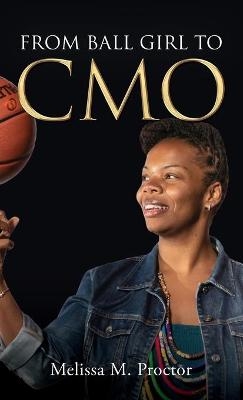 From Ball Girl to CMO - Melissa M Proctor