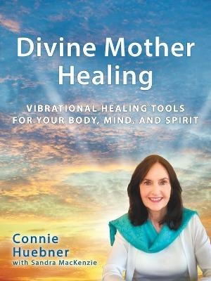 Divine Mother Healing - Connie Huebner