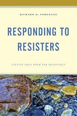 Responding to Resisters - Richard D. Sorenson