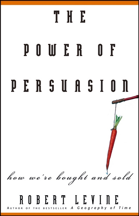 The Power of Persuasion - Robert Levine