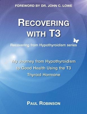 Recovering with T3 - Paul Robinson
